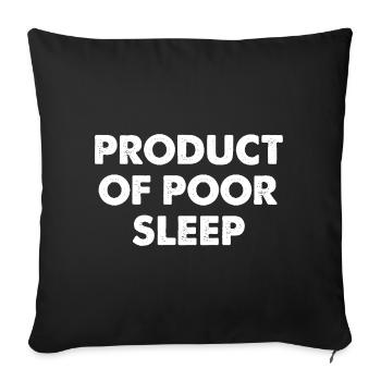 Product Of Poor Sleep - Sofa pillowcase 17,3'' x 17,3'' (45 x 45 cm) - black - Front