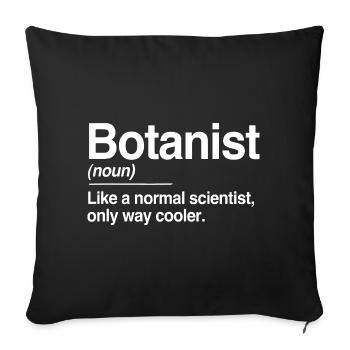 Botanist definition - Sofa pillowcase 17,3'' x 17,3'' (45 x 45 cm) - black - Front