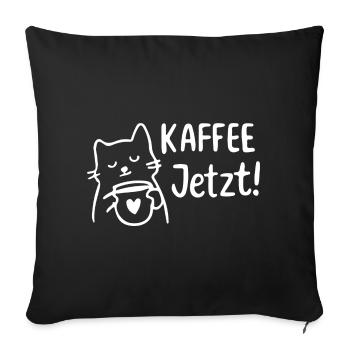 Katzenkaffee Jetzt! Morgenmuffel Kaffeeliebhaber - Sofakissenbezug 45 x 45 cm - Schwarz - Vorne