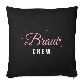 Braut Crew JGA Junggesellinnenabschied Team Braut - Sofakissenbezug 45 x 45 cm - Schwarz - Vorne