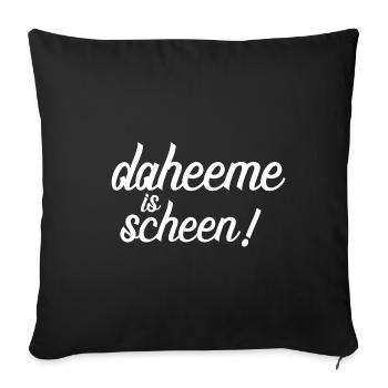 daheeme is scheen zu hause ist es schön sächsisch - Sofakissenbezug 45 x 45 cm - Schwarz - Vorne