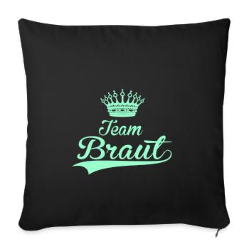 TEAM BRAUT hochzeit heiraten JGA trauung lieben - Sofakissenbezug 45 x 45 cm - Schwarz - Vorne