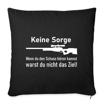 Wenn du den Schuss hören kannst - Sofakissenbezug 45 x 45 cm - Schwarz - Vorne
