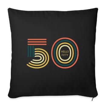 hello 50. 50th birthday - Sofa pillowcase 17,3'' x 17,3'' (45 x 45 cm) - black - Front