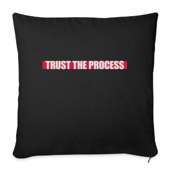 trust the process Quote - Sofa pillowcase 17,3'' x 17,3'' (45 x 45 cm) - black - Front