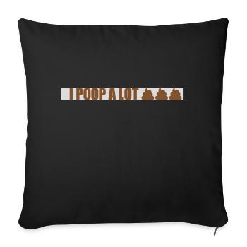 I poop a lot - Sofa pillowcase 17,3'' x 17,3'' (45 x 45 cm) - black - Front