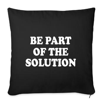 Be part of the solution - Sofakissenbezug 45 x 45 cm - Schwarz - Vorne