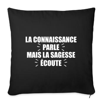 La Connaissance Parle, Mais La Sagesse Écoute - Housse de coussin décorative 45 x 45 cm - noir - Devant