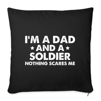 Je suis un père et un soldat Rien ne me fait peur - Housse de coussin décorative 45 x 45 cm - noir - Devant