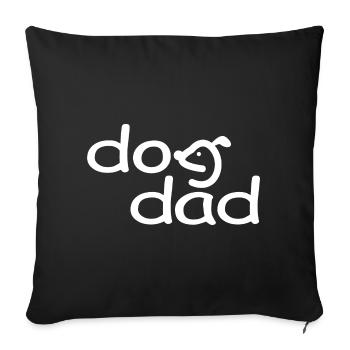 Dog Dad - Sofakissenbezug 45 x 45 cm - Schwarz - Vorne