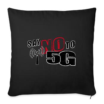 SAY NO TO 5G - claim - Sofa pillowcase 17,3'' x 17,3'' (45 x 45 cm) - black - Front