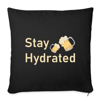 Stay Hydrated - Chemise de chope de bière drôle - Housse de coussin décorative 45 x 45 cm - noir - Devant