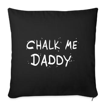 Chalk Me Daddy - Jeu de mots sur les rochers / l’escalade - Housse de coussin décorative 45 x 45 cm - noir - Devant