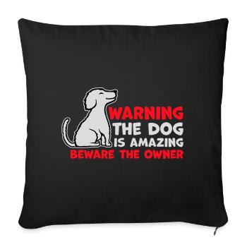 Warning Dog Is Amazing Beware Owner Hunde Haustier - Sofa pillowcase 17,3'' x 17,3'' (45 x 45 cm) - black - Front