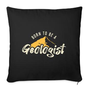 Born to become a geologist - Sofa pillowcase 17,3'' x 17,3'' (45 x 45 cm) - black - Front