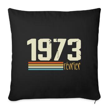 Février 1973 - Février 1973 Anniversaire 1973 - Housse de coussin décorative 45 x 45 cm - noir - Devant