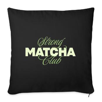 Strong Matcha Club - Sofa pillowcase 17,3'' x 17,3'' (45 x 45 cm) - black - Front