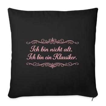 Ich bin nicht alt Klassiker - Sofakissenbezug 45 x 45 cm - Schwarz - Vorne