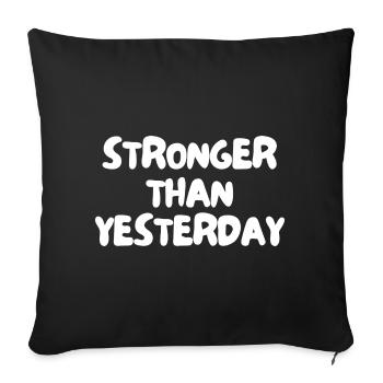 Stronger than yesterday - Sofa pillowcase 17,3'' x 17,3'' (45 x 45 cm) - black - Front