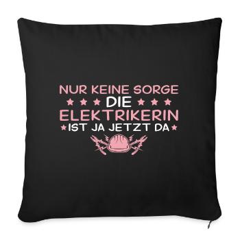 Handwerkerin Nur keine Sorge - Elektrikerin - Sofakissenbezug 45 x 45 cm - Schwarz - Vorne