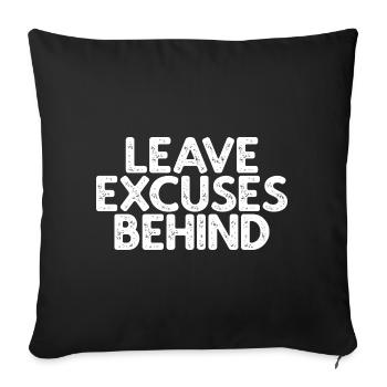 Leave Excuses Behind - Sofa pillowcase 17,3'' x 17,3'' (45 x 45 cm) - black - Front