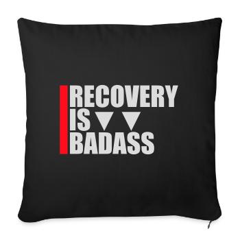 Recovery Is Badass Motivational Recovery Quote Logo - Sofa pillowcase 17,3'' x 17,3'' (45 x 45 cm) - black - Front