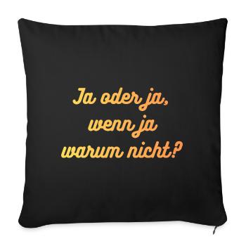 HN Ja oder ja: warum nicht? - Sofakissenbezug 45 x 45 cm - Schwarz - Vorne