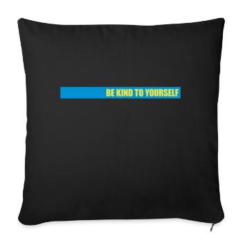 be kind to yourself - Sofa pillowcase 17,3'' x 17,3'' (45 x 45 cm) - black - Front