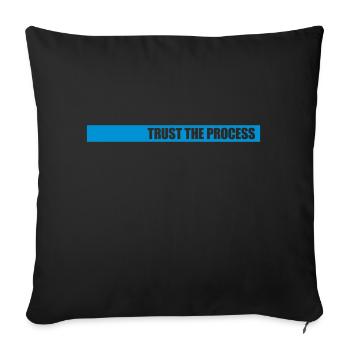 trust the process Quote - Sofa pillowcase 17,3'' x 17,3'' (45 x 45 cm) - black - Front