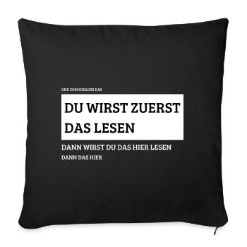 Du wirst zuerst das lesen. Lustiges Text Design - Sofakissenbezug 45 x 45 cm - Schwarz - Vorne