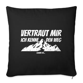 Vertraut mir ich kenne den Weg - Wandern Berge - Sofakissenbezug 45 x 45 cm - Schwarz - Vorne