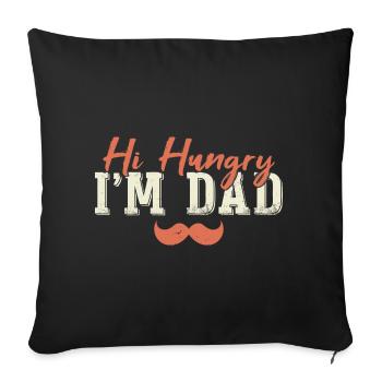 Hallo Hungrig, ich bin Papa - Sofakissenbezug 45 x 45 cm - Schwarz - Vorne