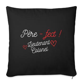 Père-fect ! lieutenant-colonel (grade) - Housse de coussin décorative 45 x 45 cm - noir - Devant