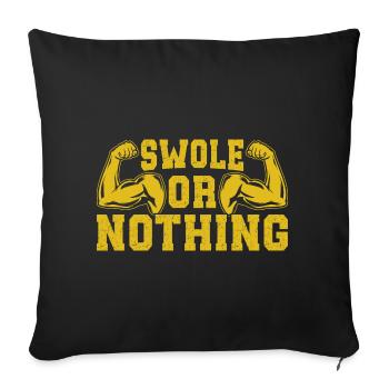 Fitness Motivation Bodybuilder Swole Or Nothing - Sofa pillowcase 17,3'' x 17,3'' (45 x 45 cm) - black - Front