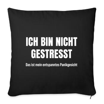 Ich bin nicht gestresst Panikmodus Sarkasmus - Sofakissenbezug 45 x 45 cm - Schwarz - Vorne