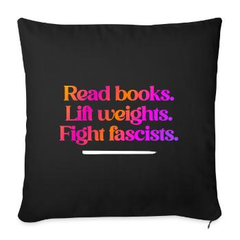 Read books. Lift weights. Fight fascists. - Sofa pillowcase 17,3'' x 17,3'' (45 x 45 cm) - black - Front
