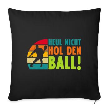 Jeu de padel NE HURLE PAS CHERCHER LE BALLON Drôle - Housse de coussin décorative 45 x 45 cm - noir - Devant