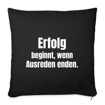 Success begins when excuses end - Sofa pillowcase 17,3'' x 17,3'' (45 x 45 cm) - black - Front
