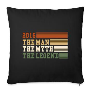 2016 The Man Myth Legend 2016 | Vintage!! - Sofakissenbezug 45 x 45 cm - Schwarz - Vorne