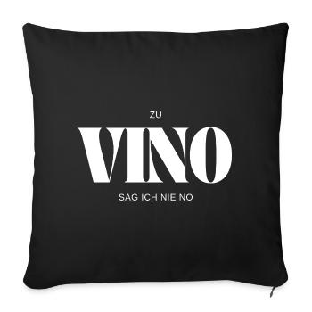 zu Vino sag ich nie no - Sofakissenbezug 45 x 45 cm - Schwarz - Vorne