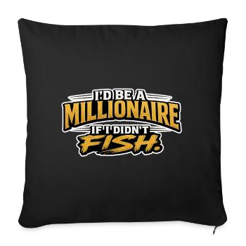 Je serais millionnaire si je ne pesquais pas avec un design drôle - Housse de coussin décorative 45 x 45 cm - noir - Devant