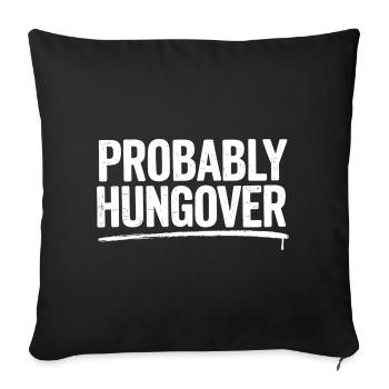 Probablement gueule de bois – cadeau drôle avec une faute de frappe audacieuse - Housse de coussin décorative 45 x 45 cm - noir - Devant