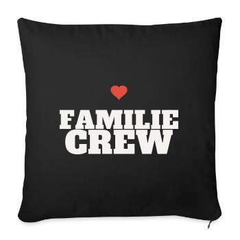 Familie Crew Family Zusammenhalt Team Liebe Gruppe - Sofakissenbezug 45 x 45 cm - Schwarz - Vorne