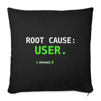 Root Cause USER Whoami IT Humor Nerd Geschenk - Sofakissenbezug 45 x 45 cm - Schwarz - Vorne