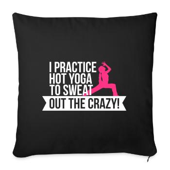 Practice Hot yoga to sweat - funny - witty - Sofa pillowcase 17,3'' x 17,3'' (45 x 45 cm) - black - Front