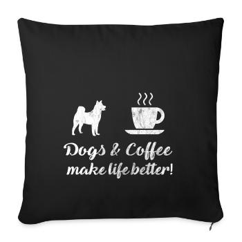 Dogs & Coffee make life better! | Dog | Love Life - Sofa pillowcase 17,3'' x 17,3'' (45 x 45 cm) - black - Front