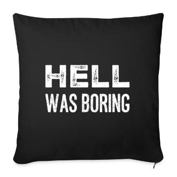 Hell was boring Hell was boring - Sofa pillowcase 17,3'' x 17,3'' (45 x 45 cm) - black - Front