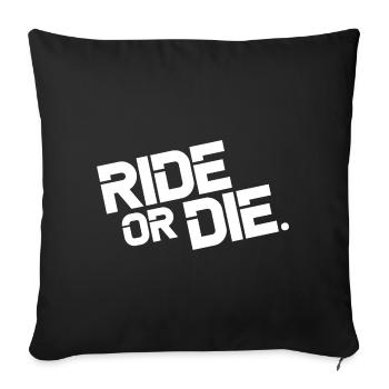 Ride or die - Motor Sport Motiv - Sofakissenbezug 45 x 45 cm - Schwarz - Vorne