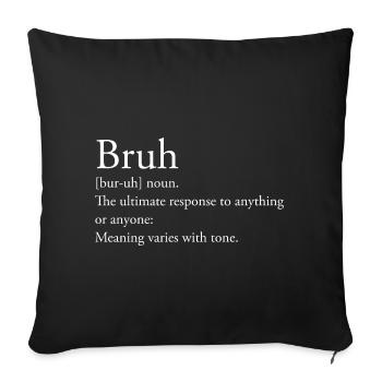 Bruh definition - Sofa pillowcase 17,3'' x 17,3'' (45 x 45 cm) - black - Front