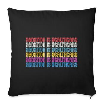 abortion is healthcare - Sofa pillowcase 17,3'' x 17,3'' (45 x 45 cm) - black - Front